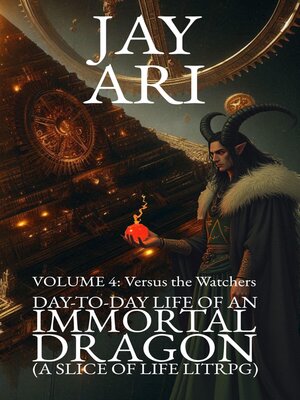 cover image of Day-to-Day Life of an Immortal Dragon (A Slice-Of-Life LitRPG) Volume 4